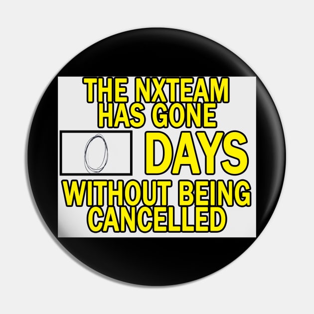 0 Days Since Cancellation Pin by NXTeam