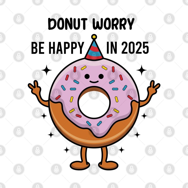 Donut Worry Be Happy In 2025 by VecTikSam