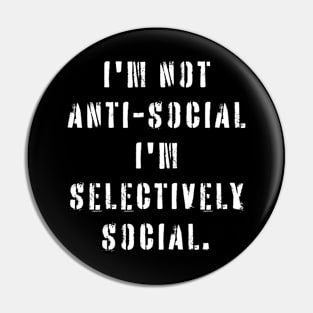 I'm not anti-social I'm selectively social - Gifts for introverts Pin