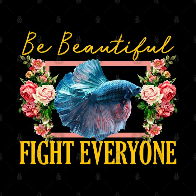 Be Beautiful, Fight Everyone - Betta 1 by giovanniiiii