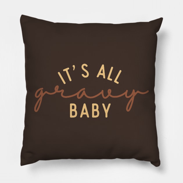 It's All Gravy Baby Pillow by Erin Decker Creative