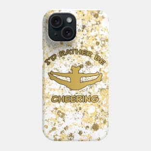 I'd Rather be Cheering Design in Gold Phone Case