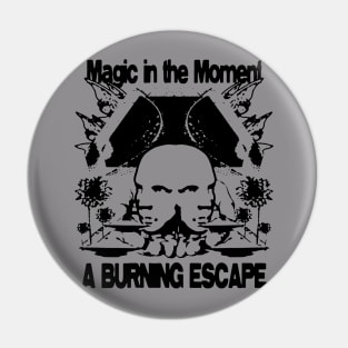 MAGIC IN THE MOMENT Pin