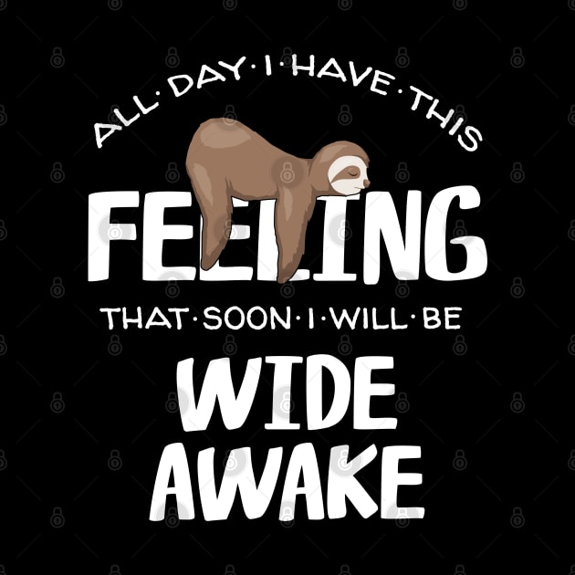 Feeling Wide Awake Tired Sleepy Napping Sloth Quote by SkizzenMonster