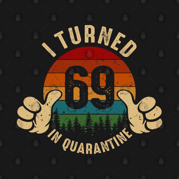 I Turned 69 In Quarantine by Marang