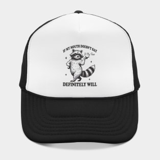 Attitude Raccoon If My Mouth Doesn't Say It, My Face Will Hat