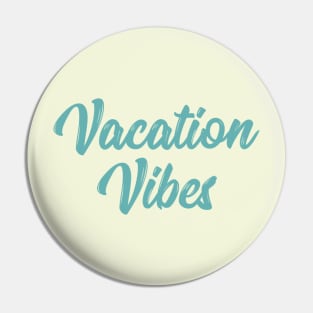 Vacation Vibes (Teal) Pin