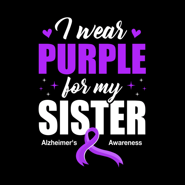 Support I Wear Purple For My Sister Alzheimer's Awareness by James Green