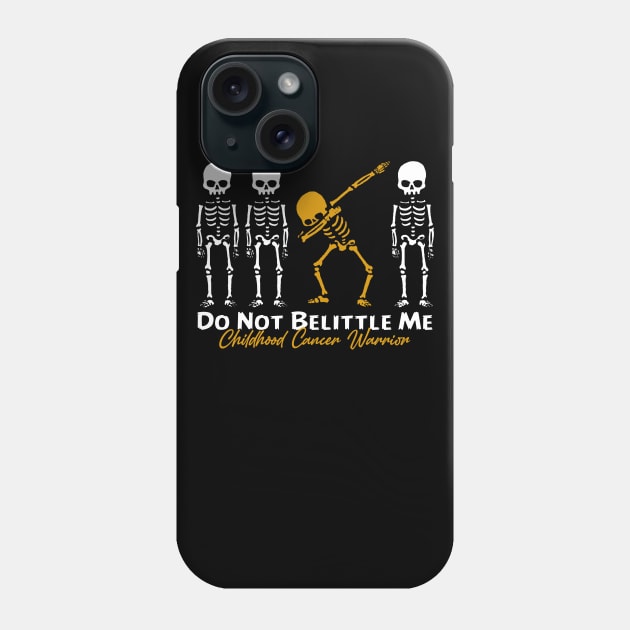 Childhood Cancer Warrior Do Not Belittle Me Phone Case by KHANH HUYEN