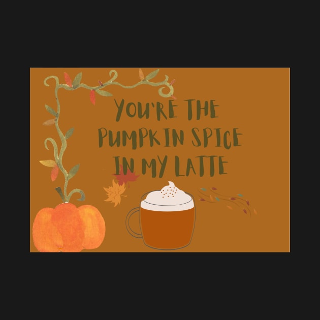 You are the pumpkin spice in my latte by Foxydream