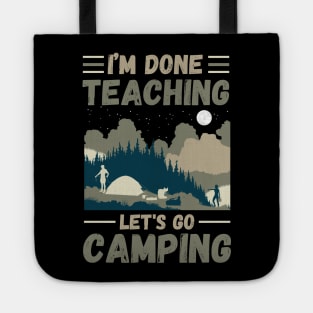 I’m Done Teaching Let's Go Camping, Retro Sunglasses Camping Teacher Gift Tote