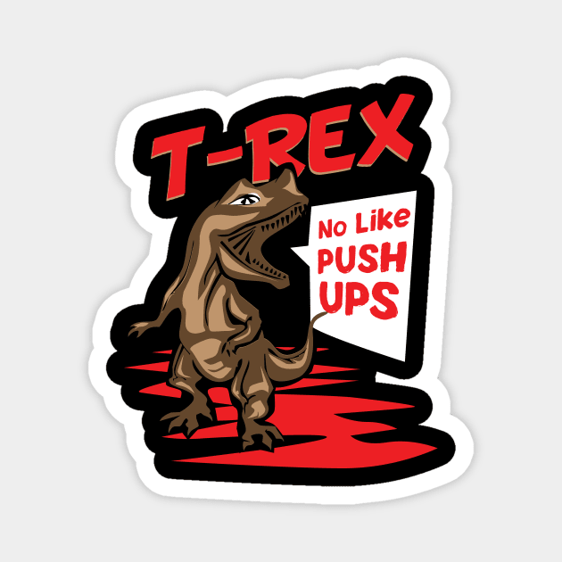 Funny Gym T Shirts I T-Rex muscles gift Magnet by biNutz