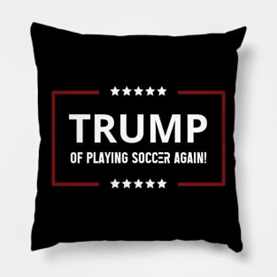 Funny trump of playing soccer again patriotic sport trump,trump 2024 keep america great Pillow