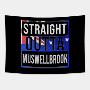 Straight Outta Muswellbrook - Gift for Australian From Muswellbrook in New South Wales Australia Tapestry