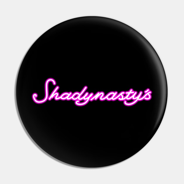 Shadynasty's Pin by tvshirts