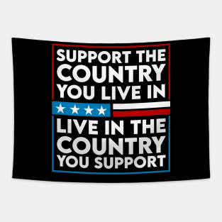 Vintage Support the Country You Live In or Where You Support Tapestry