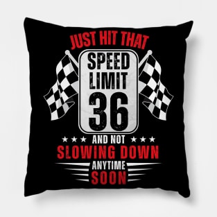 36th Birthday Speed Limit Sign 36 Years Old Funny Racing Pillow