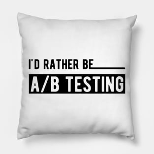 Marketing - I'd rather be A/B testing Pillow