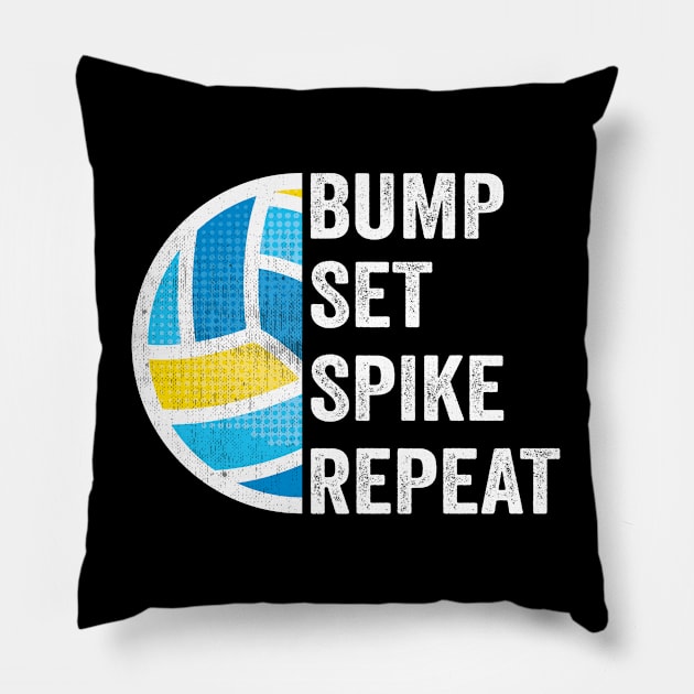 Volleyball - Bump Set Spike Repeat Pillow by Kudostees