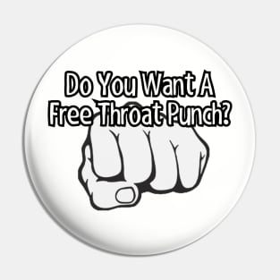 Do you want a free throat punch? Pin