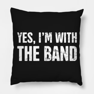 Yes, I'm With The Band – Design For Drummers Pillow