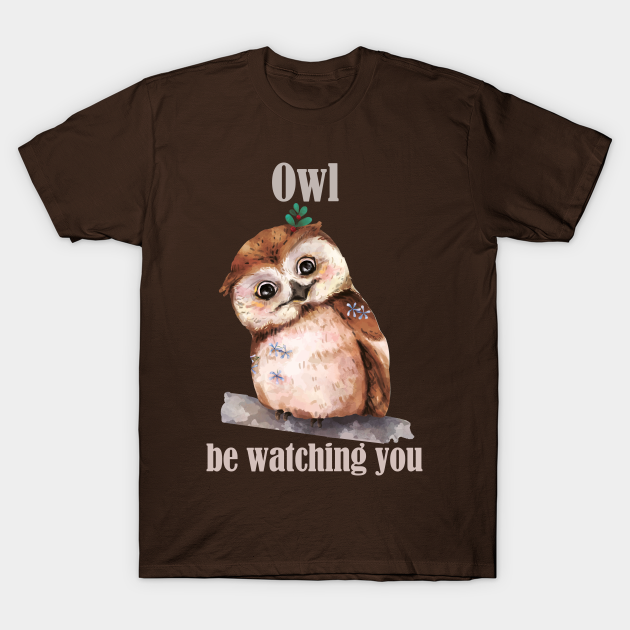 Funny Owl Pun- Owl I'll Be Watching You- Vintage Watercolor Drawing - Funny Pun Vintage Owl Drawing - T-Shirt | TeePublic Funny Owl Pun- Owl I'll Be Watching You- Vintage Watercolor Drawing - Funny Pun Vintage Owl Drawing - T-Shirt | TeePublic