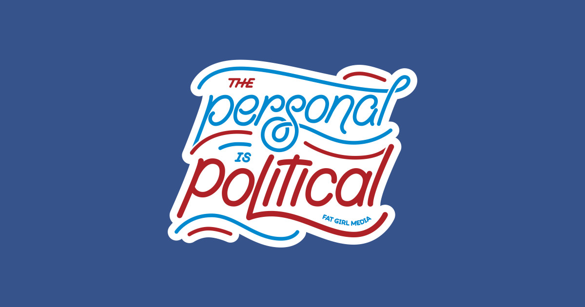 The personal is political the personal is political t shirt teepublic