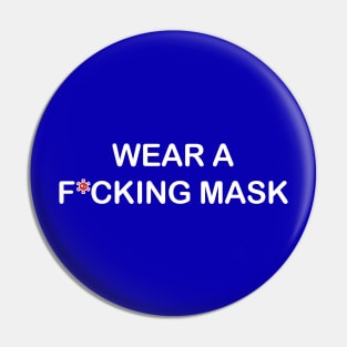 WEAR A F*CKING MASK Pin