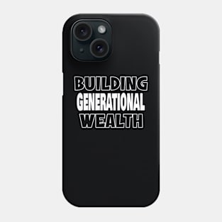 Building Generational Wealth - Text Phone Case