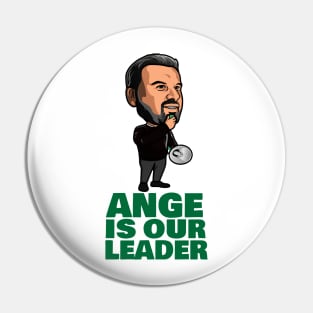 Ange Is Our Leader Pin