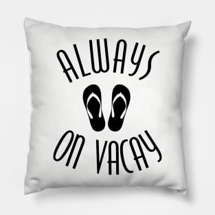 Always on Vacay Pillow