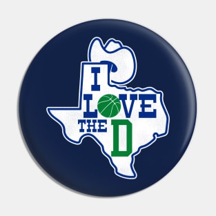 I Love The D --- Dallas Basketball Pin