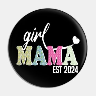 Girl Mama Est 2024 Pin