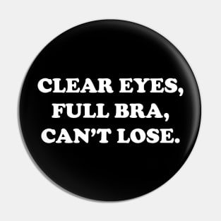 Clear Eyes, Full Bra, Can't Lose (White Text) - Wynonna Earp Pin