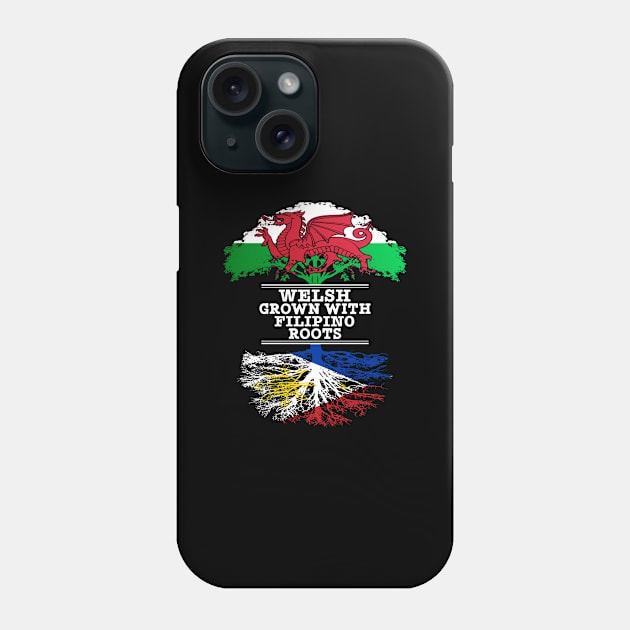 Welsh Grown With Filipino Roots - Gift for Philippines With Roots From Filipino Phone Case by Country Flags