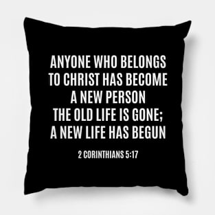 Anyone Who Belongs to Christ Has Become a New Person Christian Design Pillow