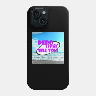 Pero Let Me Tell You Ssn 4 Logo Phone Case