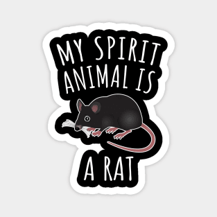 My Spirit Animal Is A Rat Magnet