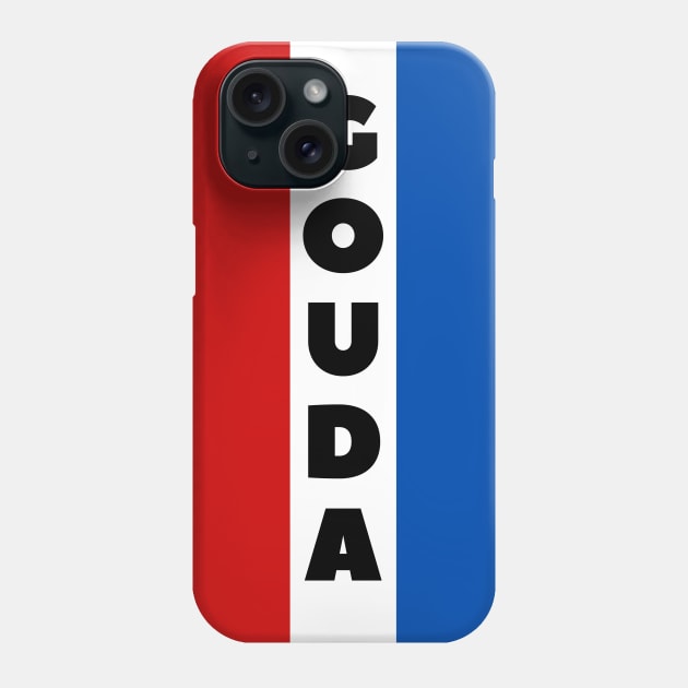 Gouda in Dutch Flag Vertical Phone Case by aybe7elf