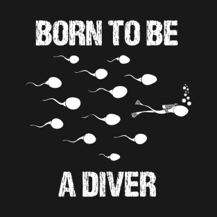 Born to Be a Diver T-Shirt