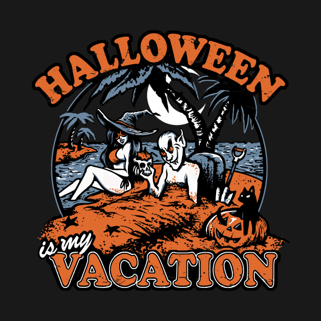 Halloween is my Vacation by heartattackjack