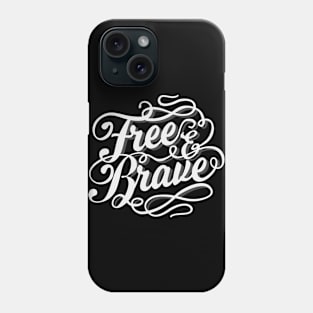 Free _ Brave Phone Case