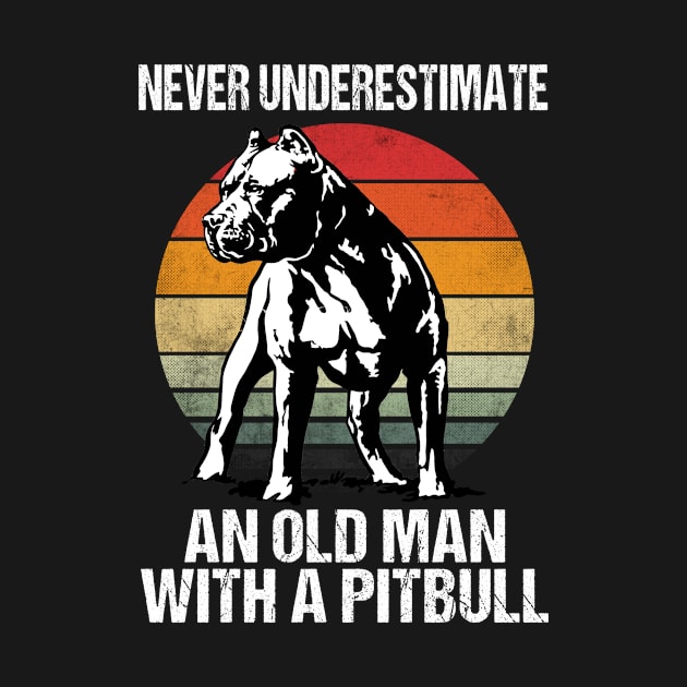 Never Underestimate An Old Man With A Pitbull by HUANROSE