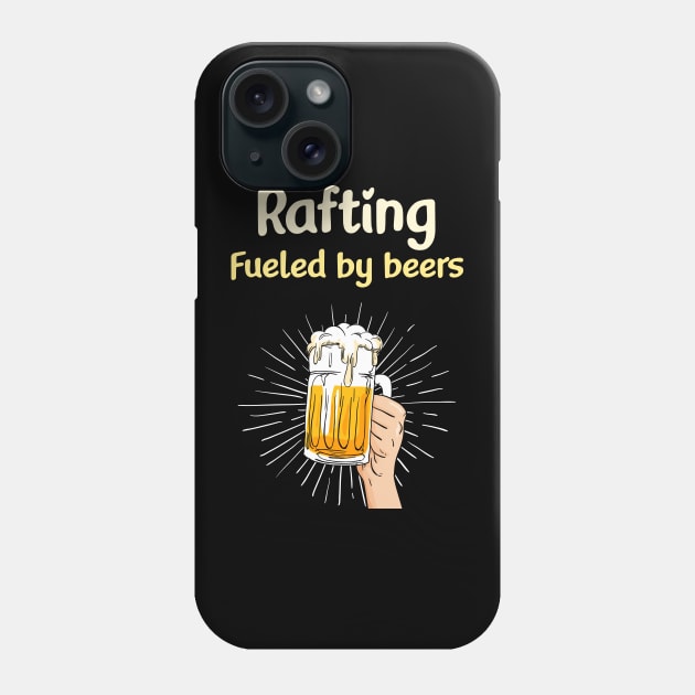 Rafting Fueled By Beers - Raft Kayaking Kayak Paddling Paddle Canoe Canoeing Kayaks Kayaker Kayakers Phone Case by blakelan128