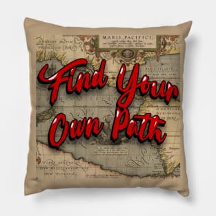 Find Your Own Path Pillow