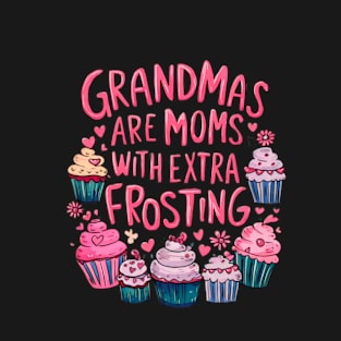 grandma is mom with extra frosting mothers day 2024 T-Shirt