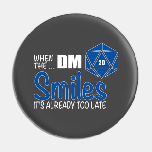 When the DM Smiles Pin