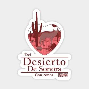 Del Desierto de Sonora con Amor I Magnet