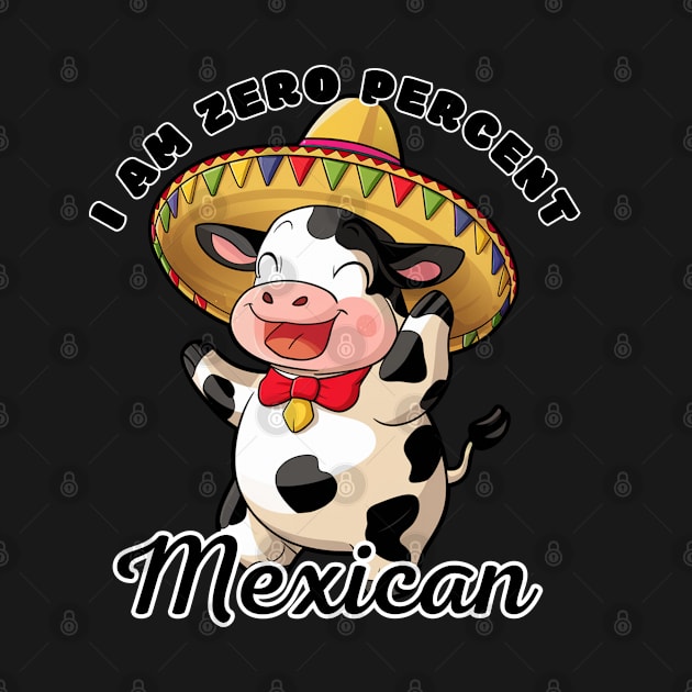 I Am Zero Percent Mexican by Estrella Design