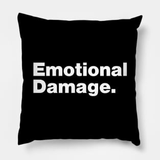 Emotional Damage Pillow